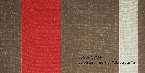 Eugenia Vanni – La pittura intorno. Tela su stoffa